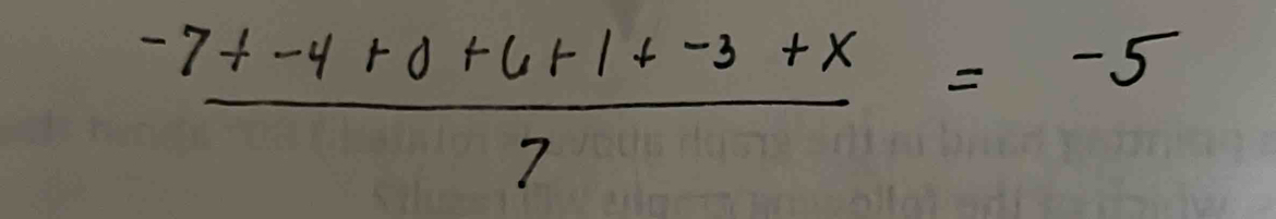  (-7t-4+0+6+1+-3+x)/7 =-5