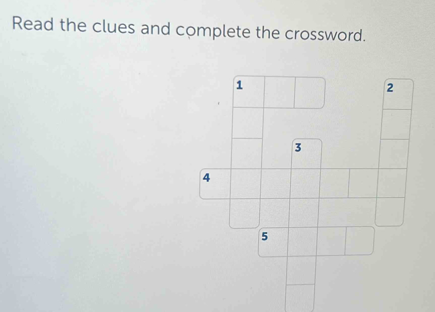 Read the clues and complete the crossword.