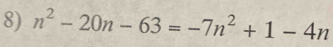 n^2-20n-63=-7n^2+1-4n