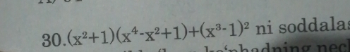 (x^2+1)(x^4-x^2+1)+(x^3-1)^2 ni soddalas