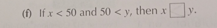 If x<50</tex> and 50 , then x□ y.