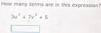 How many terms are in this expression?
3u^2+7v^2+5