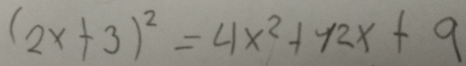 (2x+3)^2=4x^2+12x+9