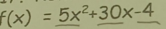 f(x)=5x^2+30x-4