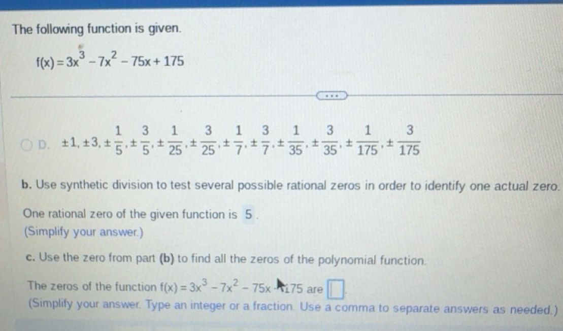Solved: The following function is given. f(x)=3x^3-7x^2-75x+175 D. ± 1 ...