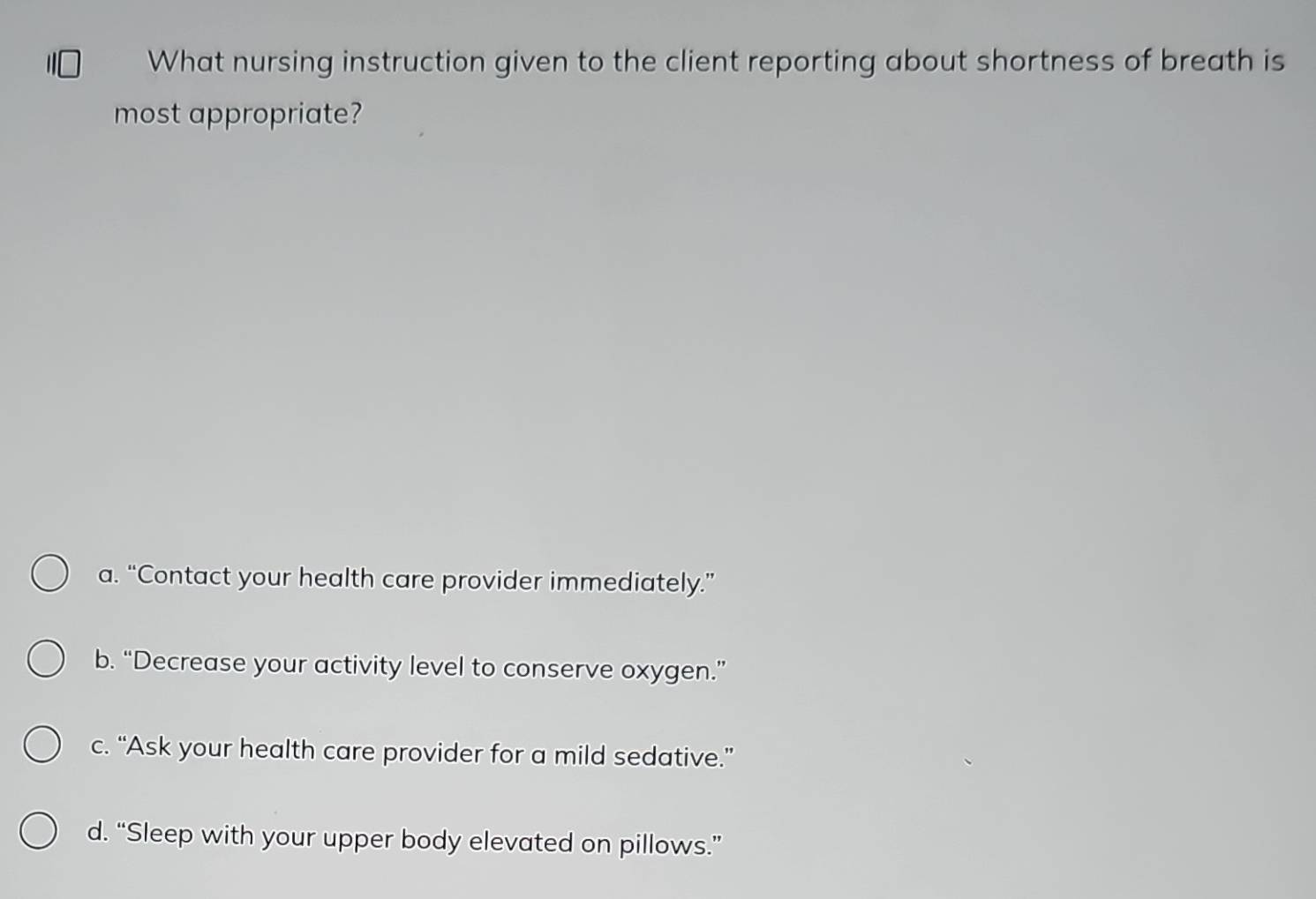 Solved: What nursing instruction given to the client reporting about ...