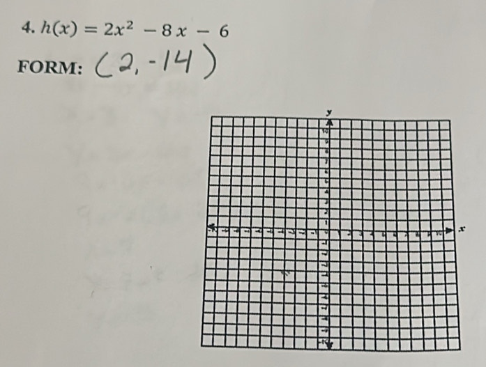 h(x)=2x^2-8x-6
FORM: