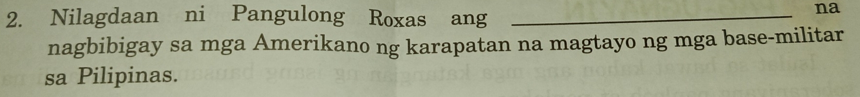 Nilagdaan ni Pangulong Roxas ang_ 
na 
nagbibigay sa mga Amerikano ng karapatan na magtayo ng mga base-militar 
sa Pilipinas.