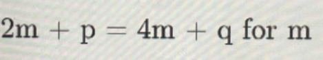 2m+p=4m+q for m