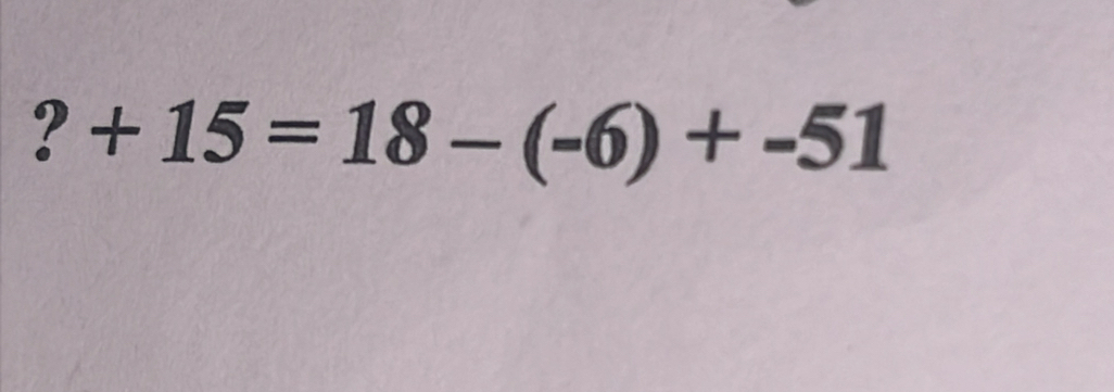 ^□  +15=18-(-6)+-51