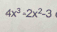 4x^3-2x^2-3