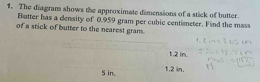 Solved: The diagram shows the approximate dimensions of a stick of ...