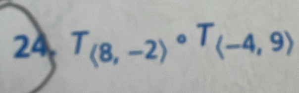 24 T_(8,-2)circ T_(-4,9)