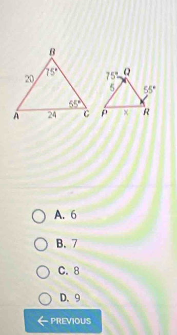 A. 6
B. 7
C. 8
D. 9
PREVIOUS