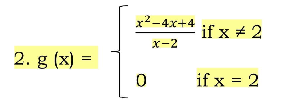 g(x)=beginarrayl  (x^2-4x+4)/x-2 ifx!= 2 0ifx=2endarray.