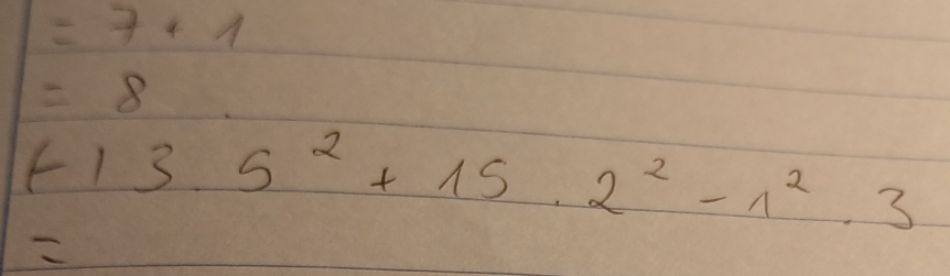 =7+1
=8
+13.5^2+15.2^2-n^2.3