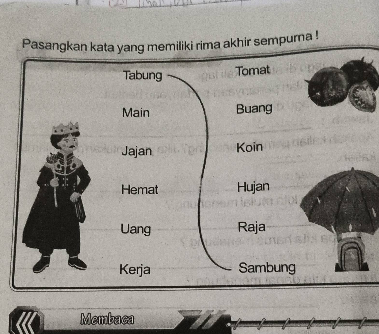 Pasangkan kata yang memiliki rima akhir sempurna ! 
Membaca