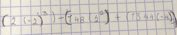 (2(-2)^3)-(148(2^2)+(1344(-4))