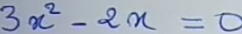 3x^2-2x=