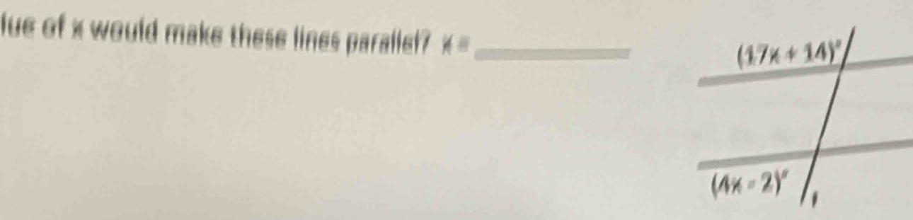 lue of x would make these lines paralle? k= _