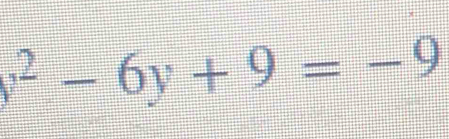 y^2-6y+9=-9