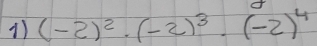 (-2)^2· (-2)^3· (-2)^4