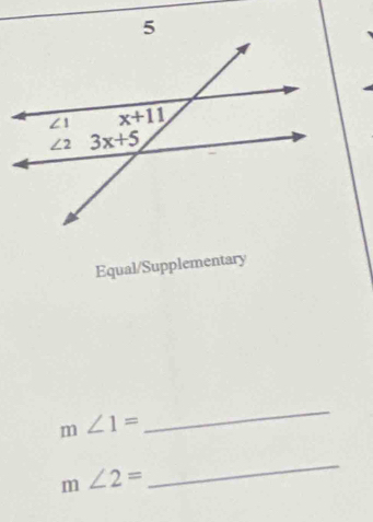 Equal/Supplementary
m∠ 1=
_
m ∠ 2=
_