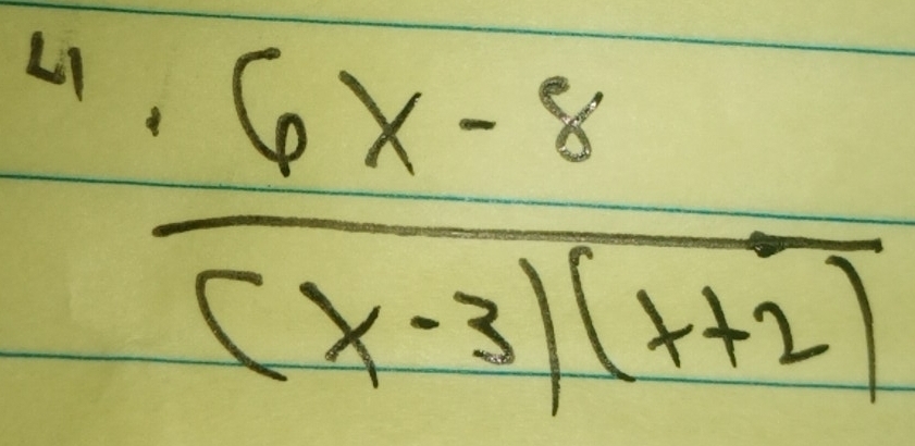 41  (6x-8)/(x-3)(x+2) 