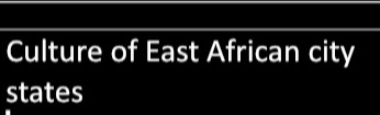 Culture of East African city 
states