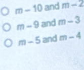 m-10 and m-2
m-9 and m-3
m-5 and m-4