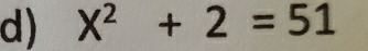 X^2+2=51