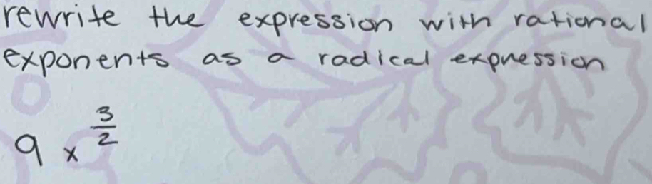 Solved: rewrite the expression with rational exponents as a radical ...