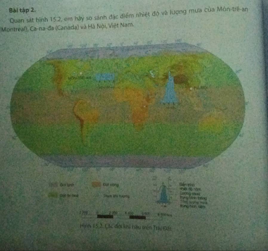 Bài tập 2. 
Quan sát hình 15.2, em hãy so sánh đặc điểm nhiệt độ và lượng mưa của Môn-trê-an 
(Montreal), Ca-na-đa (Canada) và Hà Nội, Việt Nam. 
hậu trên Trái Đất