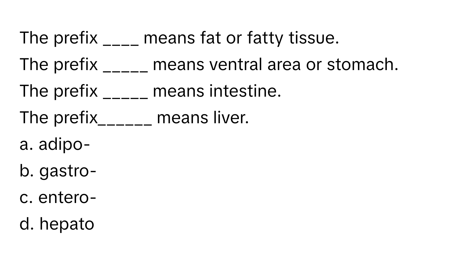 Solved: The prefix ____ means fat or fatty tissue. The prefix ...
