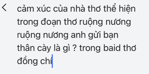 cảm xúc của nhà thơ thể hiện 
trong đoạn thơ ruộng nương 
ruộng nương anh gửi bạn 
thân cày là gì ? trong baid thơ 
đồng chí