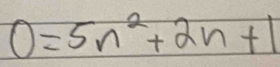 0=5n^2+2n+1