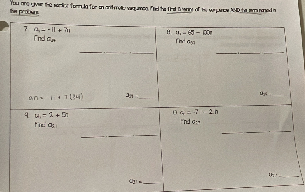 You are given the explicit formula for an arithmetic sequence. And the first 3 terms of the sequence AND the term named in
the problem.