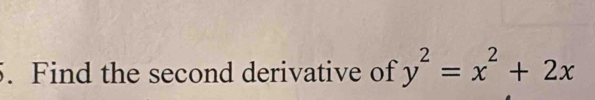 Find the second derivative of y^2=x^2+2x