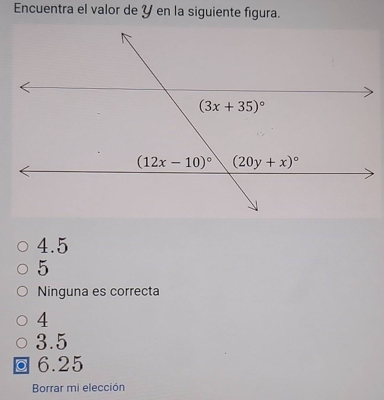 Encuentra el valor de Y en la siguiente figura.
4.5
5
Ninguna es correcta
4
3.5
6.25
Borrar mi elección