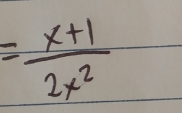 = (x+1)/2x^2 