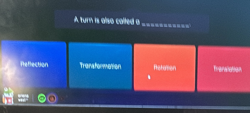 A turn is also called a
Reflection Transformation Retation Translation