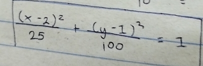 frac (x-2)^225+frac (y-1)^2100=1