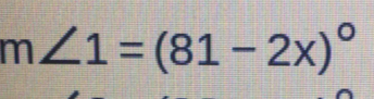 m∠ 1=(81-2x)^circ 