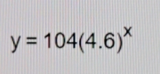 y=104(4.6)^x