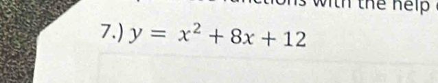 th thể hel 
7.) y=x^2+8x+12