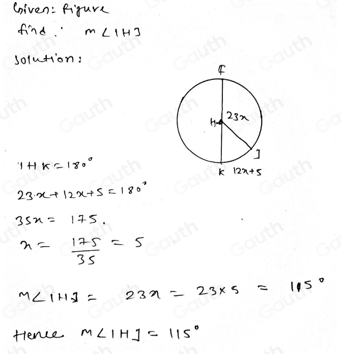 Gniven: Figure 
find. m∠ IHJ
solution:
1+1k=180°
23x+12x+5=180°
35x=175.
n= 175/35 =5
m∠ IHJ=23x=23* 5=115°
fence m∠ |HJ=115°