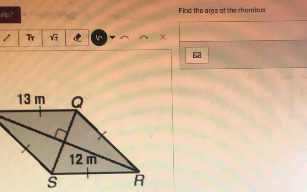 elp? Find the area of the rhombus 
Tr sqrt(± ) 8 l^ ×