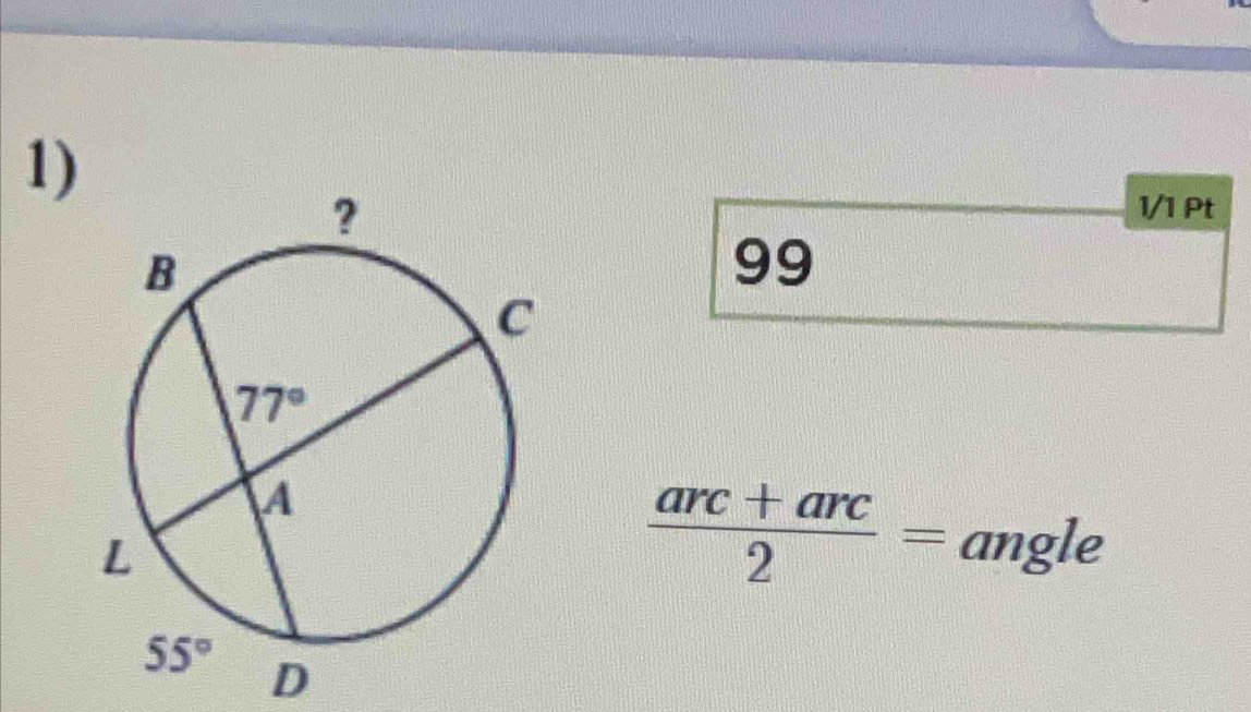 99
 (arc+arc)/2 =angleq
D