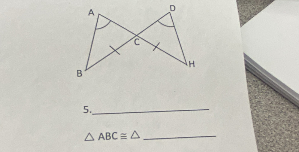 5._ 
_ △ ABC≌ △