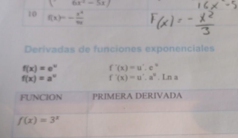 (6x^2-5x)
10 f(x)=- x^2/9x 
Derivadas de funciones exponenciales
f(x)=e^u
f'(x)=u'.e^u
f'(x)=u'.a^u
f(x)=a^u. Ln a